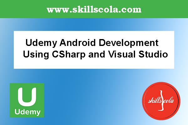 Udemy Android Development Using CSharp and Visual Studio