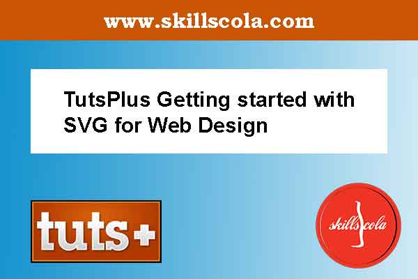 TutsPlus Getting started with SVG for Web Design